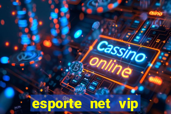 esporte net vip bet apostas